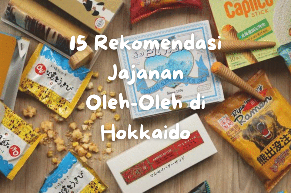 15 Rekomendasi Jajanan Oleh-Oleh di Hokkaido